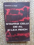 Joachim C. Fest - Stapanii celui de-al III-lea Reich - Editura: Politica, 1969