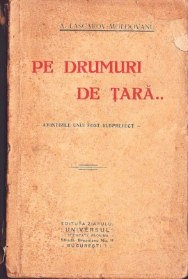 C8650N Pe drumuri de țară, amintirile unui fost subprefect de A Lascarov-Moldovanu, fără an foto