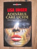 Adevarul care ucide- Lisa Unger