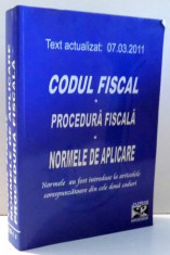 CODUL FISCAL - PROCEDURA FISCALA - NORMELE DE APLICARE de CONSTANTIN CRISU , 2011 foto