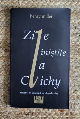 Henry Miller - Zile linistite la Clichy (2003) foto