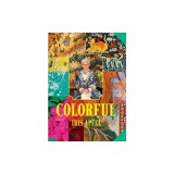 Iris Apfel: Colorful: A Treasure Trove of Inspiration, Influences, and Ideas