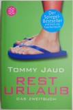 Resturlaub. Das Zweitbuch - Tommy Jaud (Carte in Germana) - Noua/Anticariat