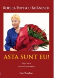 Asta sunt eu! Editia a II-a revizuita si adaugita - Rodica Popescu Bitanescu