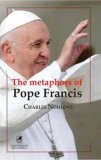 Cumpara ieftin The metaphors of Pope Francis/Charles Ndhlovu