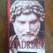 Hadrian (Imparatii Romei) - Anthony R. Birley / R7P3S