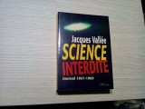 SCIENCE INTERDITE - Journal 1957-1969 - Jacques Vallee - 1997, 439 p.