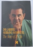 Dr. Gabriel Serrano Sanmiguel , The Story of my Life