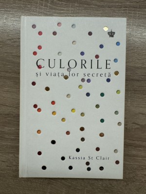 Culorile si viata lor secreta foto