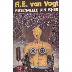 A.E. van Vogt - Arsenalele din Isher - 134290