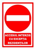 Semn de parcare accesul interzis cu exceptia rezidentilor