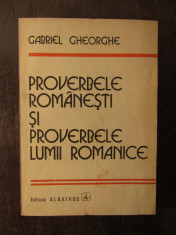 GABRIEL GHEORGHE - PROVERBELE ROMANESTI SI PROVERBELE LUMII ROMANICE foto