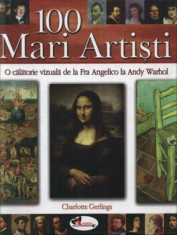 100 Mari Artisti. O calatorie vizuala de la Fra Angelico la Andy Warhol/Charlotte Gerlings foto