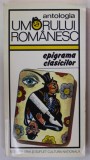 ANTOLOGIA UMORULUI ROMANESC , VOLUMUL I : EPIGRAMA CLASICILOR , editie de GEORGE ZARAFU , 1998