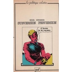 SUBVERSION PERVERSION - MIKEL DUFRENNE (CARTE IN LIMBA FRANCEZA)