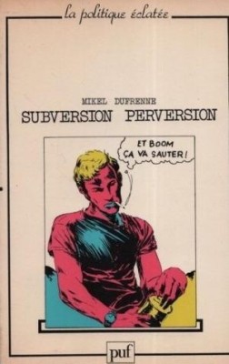 SUBVERSION PERVERSION - MIKEL DUFRENNE (CARTE IN LIMBA FRANCEZA) foto