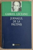 Jurnalul de la Paltinis - Gabriel Liiceanu Contine dedicatie, data si semnatura autorului.