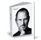 Steve Jobs. Biografia autorizată - Walter Isaacson - Editura Publica