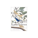 The Age of Loneliness: Essays