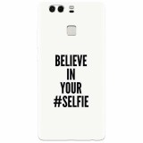 Husa silicon pentru Huawei P9 Plus, Believe In Yourlfie