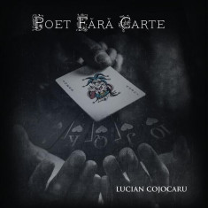 Poet fără carte - Paperback brosat - Lucian Cojocaru - Vremea