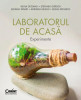 Laboratorul de acasa. Experimente - Silvia Olteanu