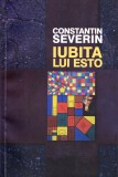 AMS - CONSTANTIN SEVERIN - IUBITA LUI ESTO (CU AUTOGRAF)