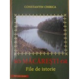 MACARESTI FILE DE ISTORIE-CONSTANTIN CHIRICA-232865