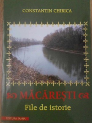 MACARESTI FILE DE ISTORIE-CONSTANTIN CHIRICA-232865 foto