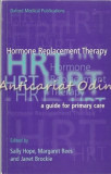 Cumpara ieftin Hormone Replacement Therapy - Sally Hope, Margaret Rees, Janet Brockie