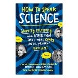 How to Speak Science