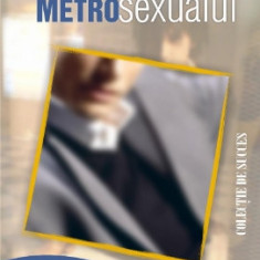 Metrosexualul. Un mit urban contemporan - Raluca IONESCU