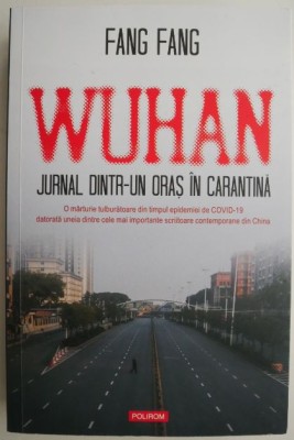 Wuhan. Jurnal dintr-un oras in carantina &amp;ndash; Fang Fang foto