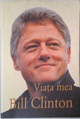 Viata mea &amp;ndash; Bill Clinton foto