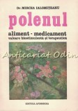 Polenul Aliment-Medicament, Valoare Biostimulenta Terapeutica - Dr. Mircea Ialomiteanu, Editura Apimondia 1987