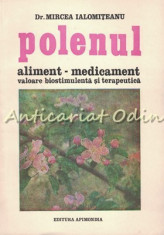 Polenul. Aliment-Medicament. Valoare Biostimulenta Si Terapeutic foto