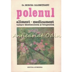Polenul. Aliment-Medicament. Valoare Biostimulenta Si Terapeutic
