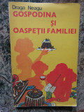 DRAGA NEAGU - GOSPODINA SI OASPETII FAMILIEI