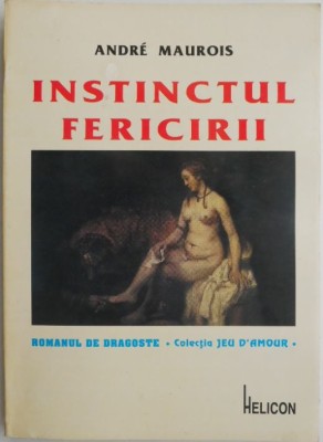 Instinctul fericirii &amp;ndash; Andre Maurois foto