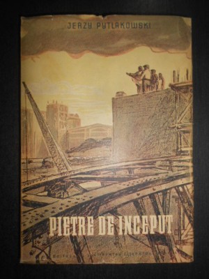 Jerzy Pytlakowski - Pietre de inceput (1951, stare impecabila) foto