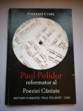 Paul Polidor reformator al Poeziei Cantate - Emanuel Craiu
