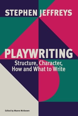 Playwriting: Structure, Character, How and What to Write foto