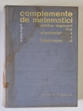 COMPLEMENTE DE MATEMATICI PENTRU INGINERII DIN ELECTROTEHNICA SI DIN TELECOMUNICATII de ANDRE ANGOT , Bucuresti 1966 * COPERTA PREZINTA PETE SI HALOUR