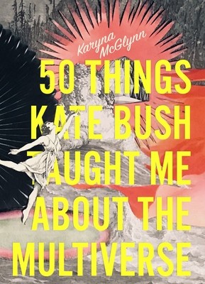 50 Things Kate Bush Taught Me about the Multiverse foto
