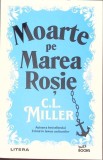 MOARTE SI MAREA ROSIE-C.L. MILLER-269102