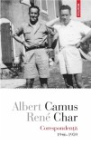 Corespondenta. 1946-1959 - Albert Camus, Ren&eacute; Char - Polirom