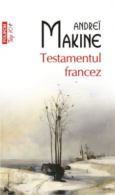 Testamentul francez &amp;ndash; Andrei Makine foto