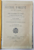 LA GUERRE D &#039;ORIENT EN 1877 - 1878 , ETUDE STRATEGIQUE ET TACTIQUE par un TACTICIEN , 6e FASCICULE , 1881