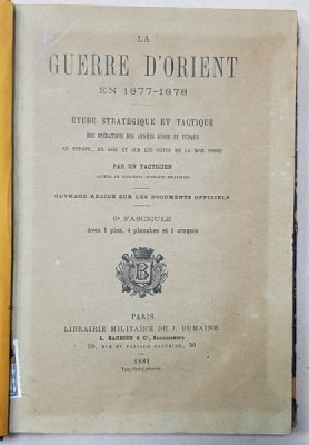 LA GUERRE D &amp;#039;ORIENT EN 1877 - 1878 , ETUDE STRATEGIQUE ET TACTIQUE par un TACTICIEN , 6e FASCICULE , 1881 foto