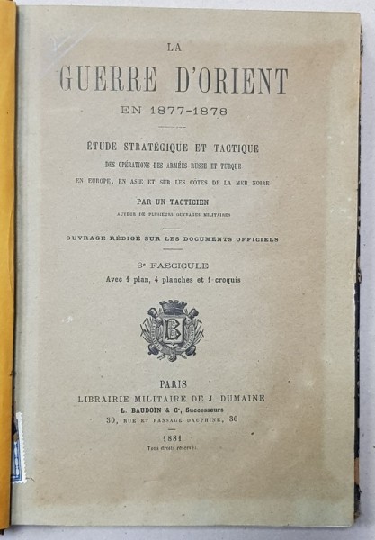 LA GUERRE D &#039;ORIENT EN 1877 - 1878 , ETUDE STRATEGIQUE ET TACTIQUE par un TACTICIEN , 6e FASCICULE , 1881